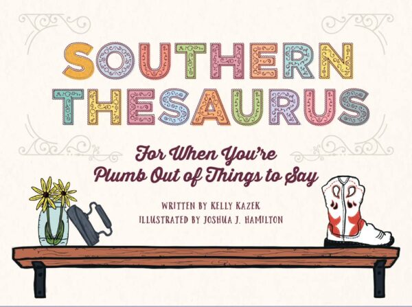 Southern Thesaurus: For When You're Plumb Out of Things to Say :