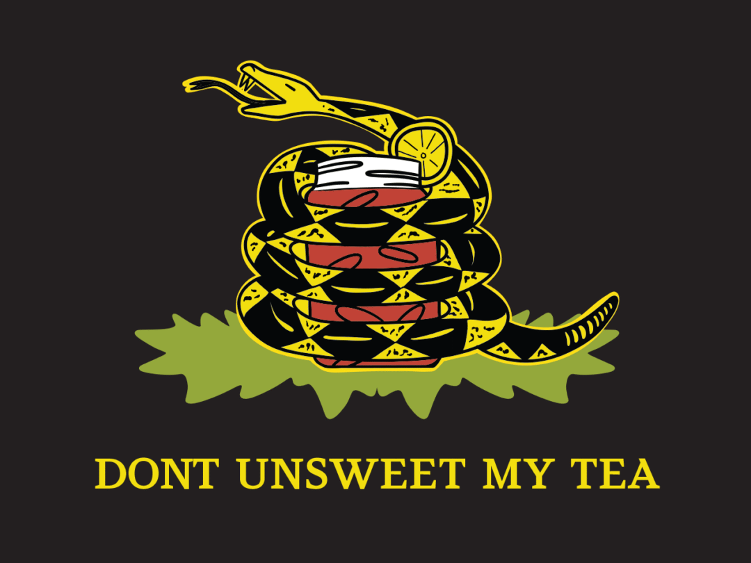 Don’t Unsweet My Tea